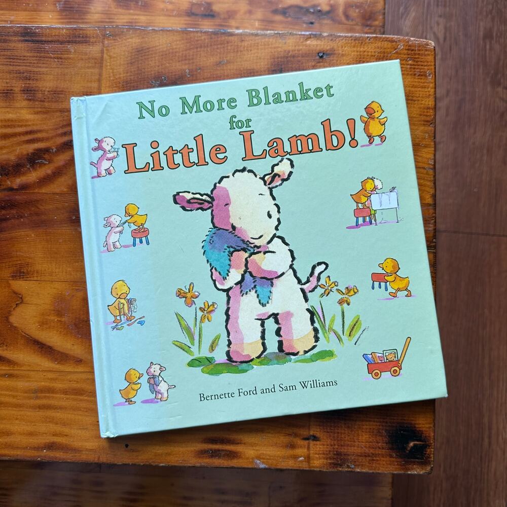 No More Blanket For Little Lamb! Hardcover Book